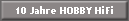 10 Jahre HOBBY HiFi