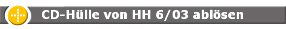 CD-H�lle von HH 6/03 abl�sen