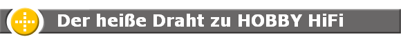 Der hei�e Draht zu HOBBY HiFi
