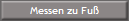 Messen zu Fuß
